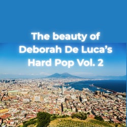 The Beauty Of Deborah De Luca Hard Pop II