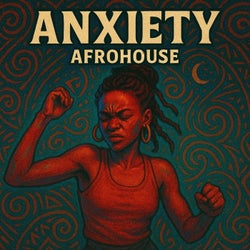 Anxiety AfroHouse