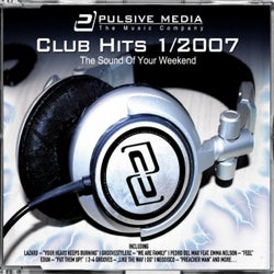 Club Hits 2007 Vol. 1 - The Sound of Your Weekend