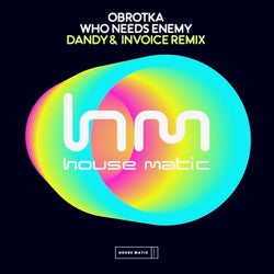 Obrotka - Who Needs Enemy ( Dandy & Invoice Remix )