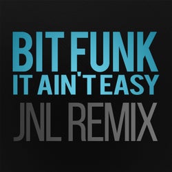 It Ain't Easy (JNL Remix)