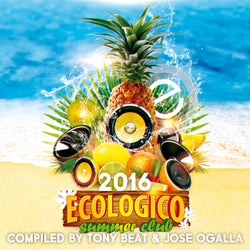 Ecologico Summer Club 2016 Compiled By Tony Beat & Jose Ogalla