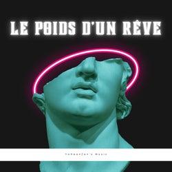 Le poids d'un rêve