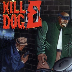 The Return of Kill Dog E