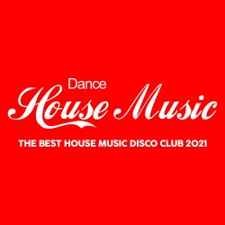 Dance House Music (The Best House Music Disco Club 2021)