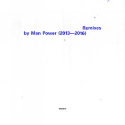 Remixes by Man Power (2013 - 2016)