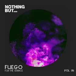 Nothing But... Fuego for the Terrace, Vol. 04