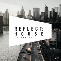 Reflect:House Vol. 72