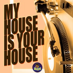 My House Is Your House