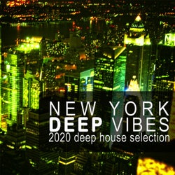 New York Deep Vibes 2020 (2020 Deep House Selection)