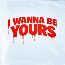 I Wanna Be Yours (Extended)