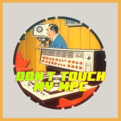 Don't Touch My Mpc
