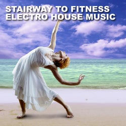 Stairway To Fitness - Electro House Music
