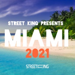 Street King Presents Miami 2021