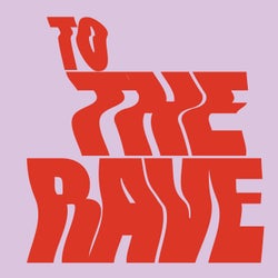 To The Rave
