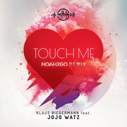 Touch Me - Noah2Go Remix