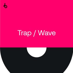 Crate Diggers: Trap / Wave
