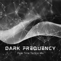 Dark Frequency - Peak Time Techno
