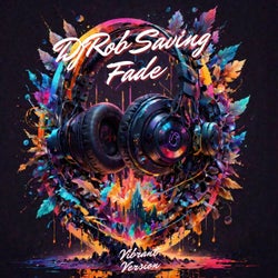Saving Fade (Vibrant Version)