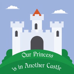 Our Princess Is in Another Castle