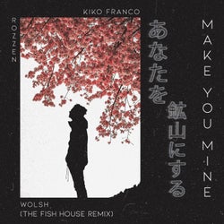 Make You Mine (Extended, The Fish House Remix)