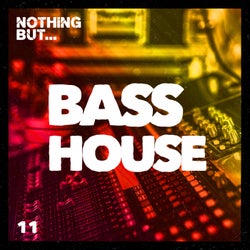 Nothing But... Bass House, Vol. 11