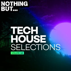 Nothing But... Tech House Selections, Vol. 18