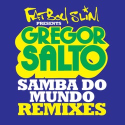 Samba Do Mundo (Fatboy Slim Presents Gregor Salto) (Remixes)