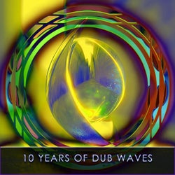 10 Years of Dub Waves, Pt. 3