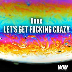 Let's Get Fucking Crazy