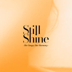 Still Shine - Her Songs, Our Harmony -