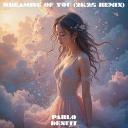 Dreaming Of You (2K25 Remix)