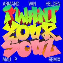 I Want Your Soul (Mau P Remix)