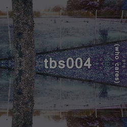 Tbs004 (Who Cares)