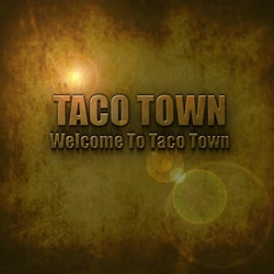 Welcome To Taco Town (Mexican Flavoured Chillout & Downtempo Tracks)