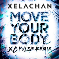 Move Your Body - XC Pulse Remix