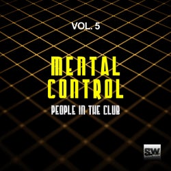 Mental Control, Vol. 5 (People In The Club)