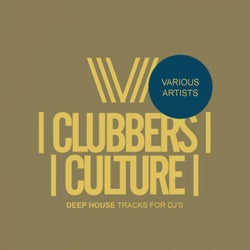 Clubbers Culture: Deep House Tracks For DJ's