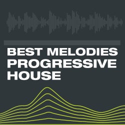 Best Melodies In Progressive House