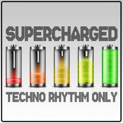 Supercharged, Techno Rhythms Only