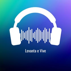 Levanta e vive!