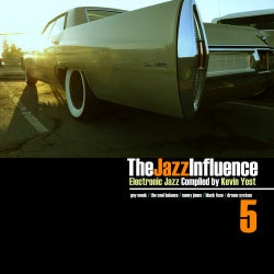 The Jazz Influence 5 (Electronic Jazz Compiled By Kevin Yost: Mixed Edition)