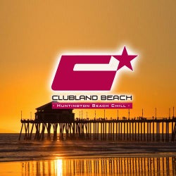 Clubland Beach - Huntington Beach Chill (Compiled and Mixed by Stefan Gruenwald)