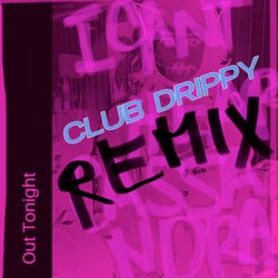 Out Tonight (Club Drippy Remix)
