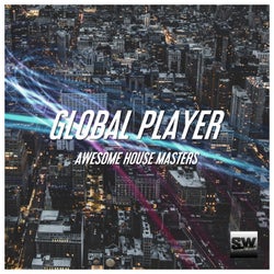 Global Player (Awesome House Masters)