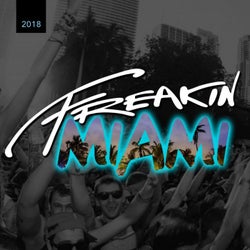 FREAKIN MIAMI 2018 (Mixed by House Of Virus)