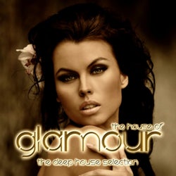 The House of Glamour (The Deep House Selection)