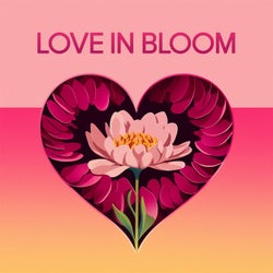 LOVE IN BLOOM