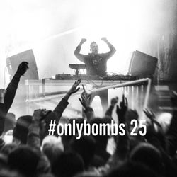 #ONLYBOMBS 25