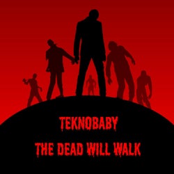 The Dead Will Walk